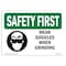 Signmission OSHA Sign, Wear Goggles When Grinding, 14in X 10in Rigid Plastic, 14" W, 10" H, Landscape OS-SF-P-1014-L-10891 - alternate 1
